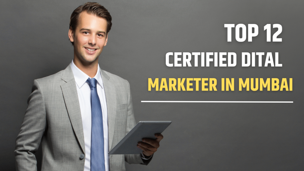 Top 12 Certified digital marketer in mumbai